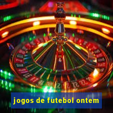 jogos de futebol ontem